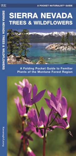 Sierra Nevada Trees & Wildflowers: A Folding Pocket Guide to Familiar Species of the Montane Forest Region de James Kavanagh