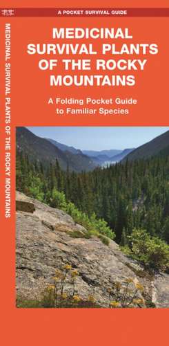 Medicinal Plants of the Rocky Mountains de James Kavanagh