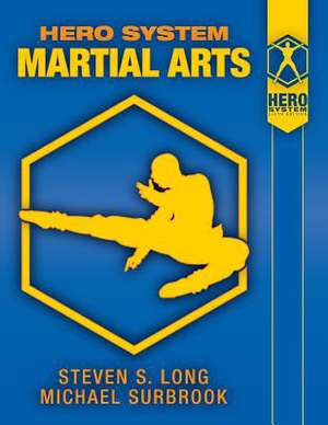 Hero System Martial Arts de Steven S Long