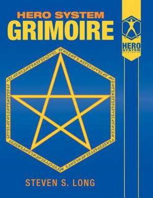 Hero System Grimoire de Steven S. Long