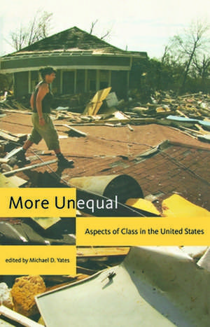 More Unequal: Aspects of Class in the United States de Michael D. Yates