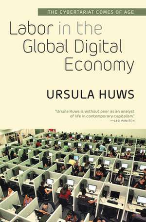 Labor in the Global Digital Economy de Ursula Huws