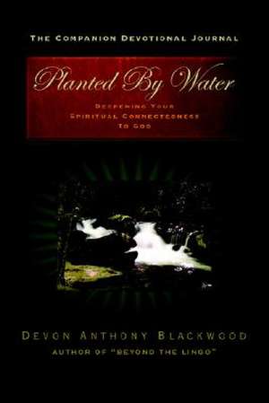 Planted by Water de Devon Anthony Blackwood