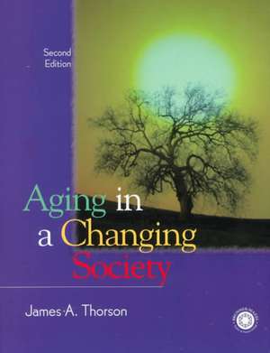 Aging in a Changing Society de James Thorson