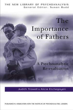 The Importance of Fathers: A Psychoanalytic Re-evaluation de Alicia Etchegoyen