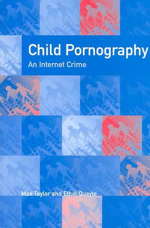 Child Pornography: An Internet Crime de Ethel Quayle