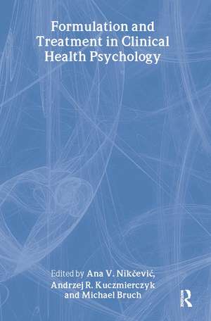 Formulation and Treatment in Clinical Health Psychology de Ana V. Nikcevic