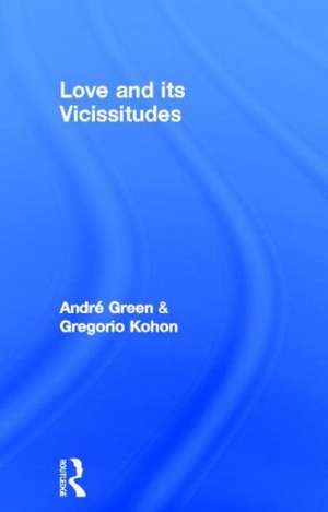 Love and its Vicissitudes de André Green