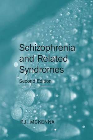 Schizophrenia and Related Syndromes de P. J. McKenna