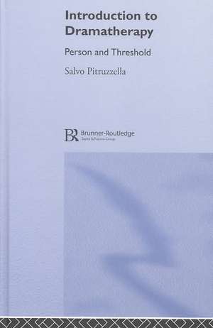 Introduction to Dramatherapy: Person and Threshold de Salvo Pitruzzella