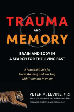 Trauma and Memory de Peter A. Levine