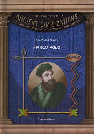 The Life and Times of Marco Polo de Susan Zannos