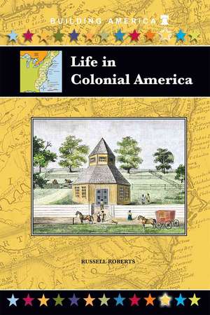 Life in Colonial America de Russell Roberts