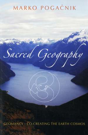 Sacred Geography de Marko Pogacnik