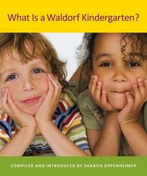 What Is a Waldorf Kindergarten?: A Journey in Poems to the Borderlines of Lewy Body Dementia de Sharifa Oppenheimer