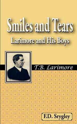 Smiles and Tears or Larimore and His Boys de F. B. Srygley