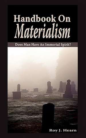 Handbook on Materialism de Roy J. Hearn