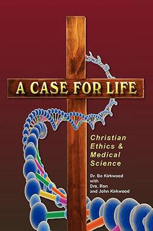 A Case for Life de Bo Kirkwood