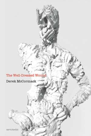 The Well–Dressed Wound de Derek Mccormack