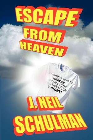 Escape from Heaven de J. Neil Schulman