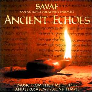 Ancient Echoes: San Antonio Vocal Arts Ensemble de Christopher Moroney