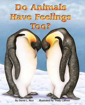 Do Animals Have Feelings, Too? de David L. Rice