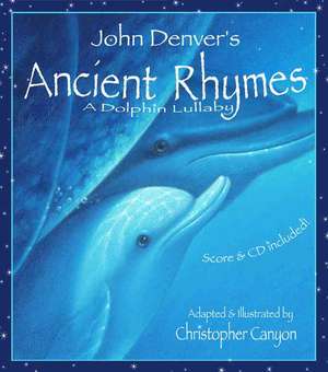 John Denver's Ancient Rhymes: A Dolphin Lullaby de Christopher (ADP) Canyon