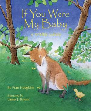 If You Were My Baby: A Wildlife Lullaby de Fran Hodgkins