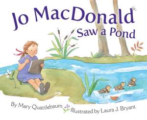 Jo MacDonald Saw a Pond de Laura J. Bryant