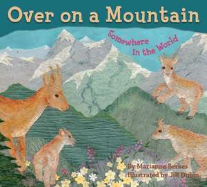 Over on a Mountain: Somewhere in the World de Marianne Berkes