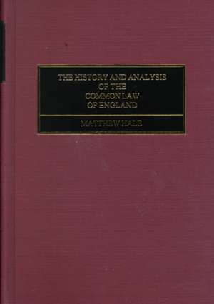 The History and Analysis of the Common Law of England de Matthew Hale