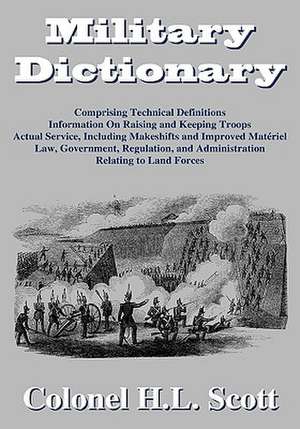 Military Dictionary de H. L. Scott