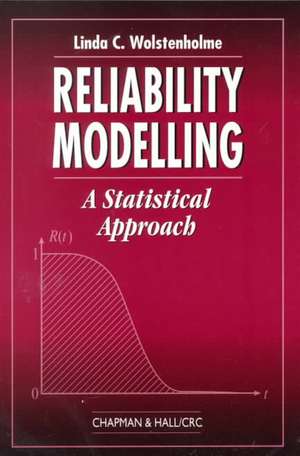 Reliability Modelling: A Statistical Approach de Linda C. Wolstenholme