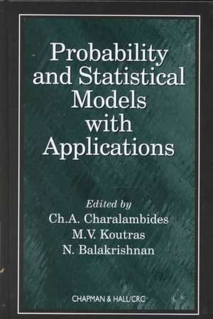 Probability and Statistical Models with Applications de CH. A. Charalambides