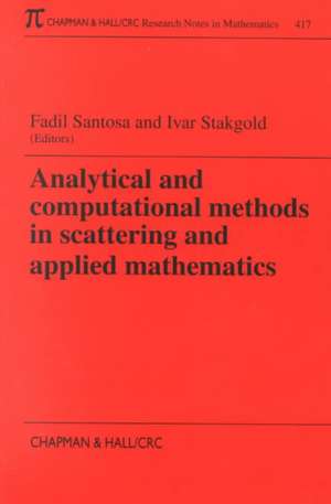 Analytical and Computational Methods in Scattering and Applied Mathematics de Fadil Santosa