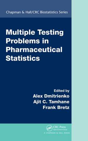 Multiple Testing Problems in Pharmaceutical Statistics de Alex Dmitrienko