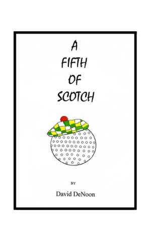 A Fifth of Scotch de David Denoon