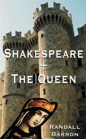 Shakespeare + the Queen de Randall Barron