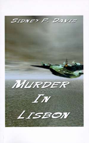 Murder in Lisbon de Sidney F. Davis