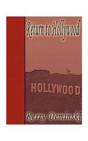 Return to Hollywood de Kerry Deminski