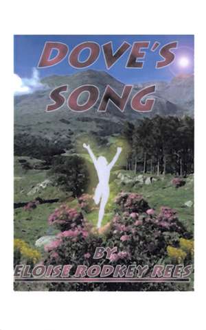 Dove's Song de Eloise Rodkey Rees