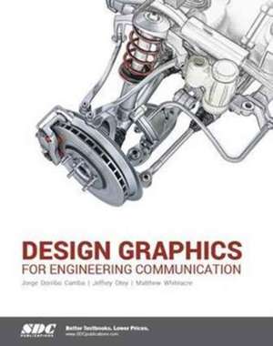 Design Graphics for Engineering Communication de Jorge Dorribo Camba