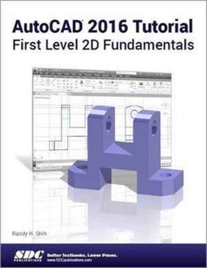 AutoCAD 2016 Tutorial First Level 2D Fundamentals de Randy Shih