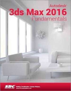 Autodesk 3ds Max 2016 Fundamentals (ASCENT) de Ascent