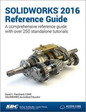 SOLIDWORKS 2016 Reference Guide (Including unique access code) de David Planchard