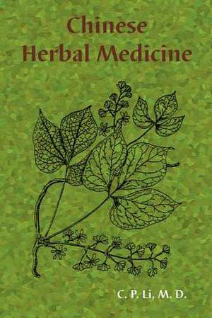 Chinese Herbal Medicine de M. D. C. P. Li