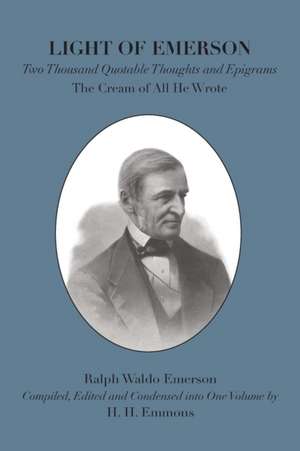 Light of Emerson: The Cream of All He Wrote de Ralph Waldo Emerson