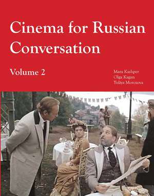 Cinema for Russian Conversation, Volume 2: Volume 2 de Olga Kagan