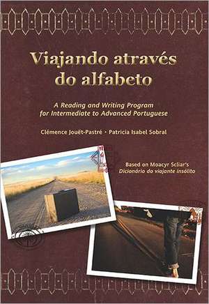 Viajando atravs do alfabeto: A Reading and Writing Program for Interm. Portuguese de Patricia Sobral