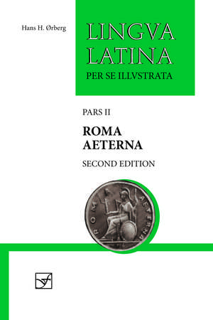 Roma Aeterna: Second Edition, with Full Color Illustrations de Hans H. Ørberg